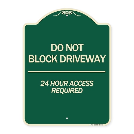 Signmission Do Not Block Driveway 24 Hour Access Required Heavy-Gauge Aluminum Sign, 24" H, G-1824-24633 A-DES-G-1824-24633